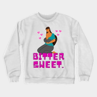 Bitter sweet, infinite love Crewneck Sweatshirt